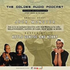 The Golden Audio Podcast Episode 7 : Jack Monster