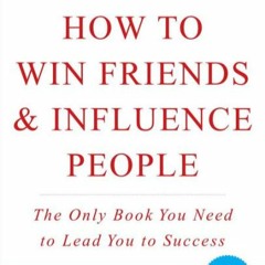 How to win friends and influence people audiobook summary