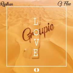 Rapthan - Groupie Love (Ft. CJ Flex)