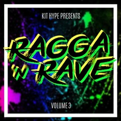 Kit Hype presents: Ragga 'N Rave Volume 3
