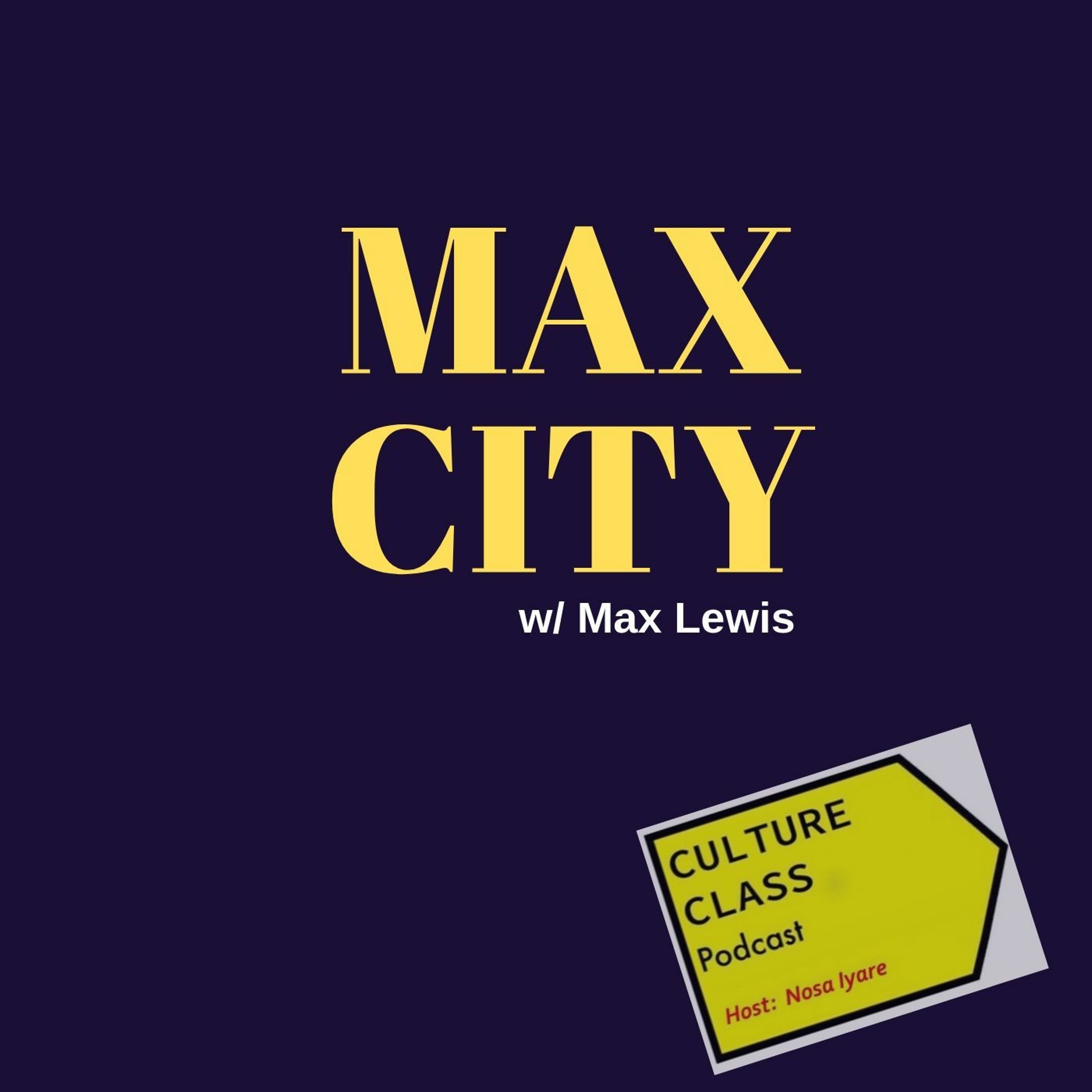 Ep 042- Max City (w/ Max Lewis)