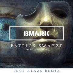 Bmark - Patrick Swayze (Klaas Remix)