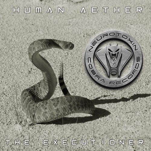 HUMAN AETHER - The Executioner (MINOR CODE Remix)- Neurotoxin Cobra Records