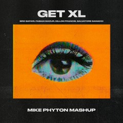 Bro Safari, Fabian Mazur, Dillon Francis, Salvatore Ganacci - GET XL (Mike Phyton Mashup) [FREE]