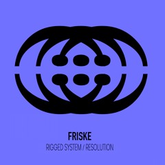 Friske - Rigged System - Requisite 002 - OUT NOW