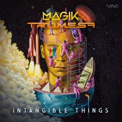 Magik & Tromesa - Intangible Things - Now Out !!!!