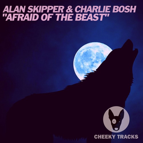 Alan Skipper & Charlie Bosh - Afraid Of The Beast - OUT NOW