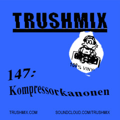 Trushmix 147-Kompressorkanonen