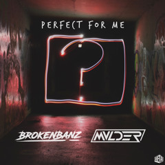 Brokenbanz & MVLDER - Perfect For Me (Original Mix)