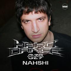 HARD DANCE 029: NAHSHI