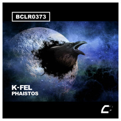 [BCLR0373] K-Fel - Phaistos (Original Mix) Snippet
