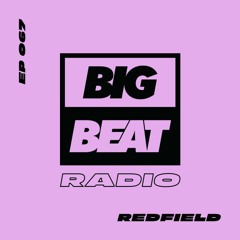 Big Beat Radio: EP #67 - Redfield (Balls To The Walls Bangers Mix)