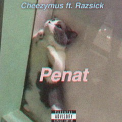 Cheezymus ft. Razsick - Penat