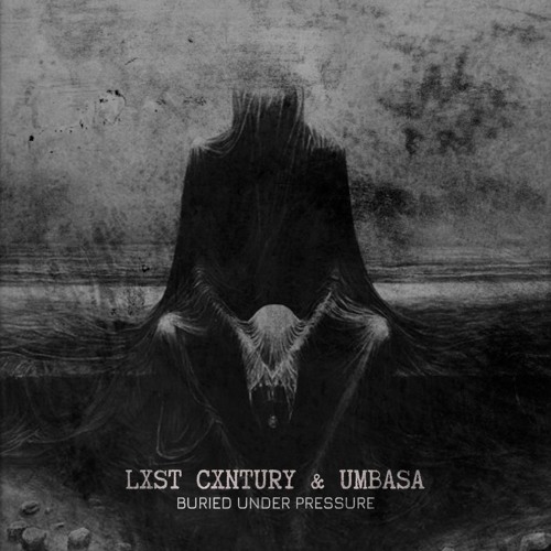 LXST CXNTURY & UMBASA - BURIED UNDER PRESSURE (DEVILISH TRIO)