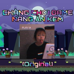 Chàng Chơi Game Nàng Ăn Kem (original)
