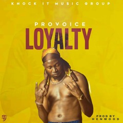 ProVoice - Loyalty (Prod. Henwood)