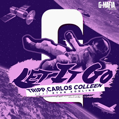 TRIPP, Carlos Colleen Feat Ryan Konline - Let It Go (Original Mix) [FREE DOWNLOAD]