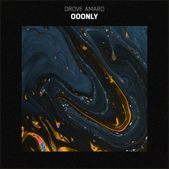 Drove Amaro - Ooonly