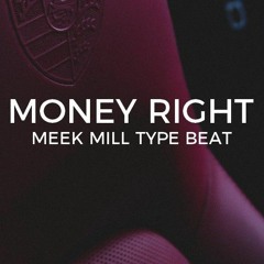 Meek Mill type beat "Money right"  ||  Free Type Beat 2019