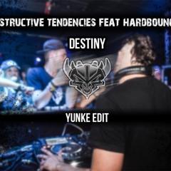 Destructive Tendencies Feat Hardbouncer - Destiny (YunKe Edit)