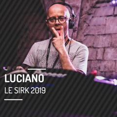 Luciano @ Le SIRK Festival 2019