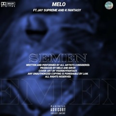 SEMEN Ft.Jay Supreme X K Fantasy[Prod By Melo X IDROP]