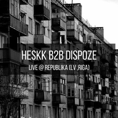 HESKK B2B DISPOZE (RECORDED LIVE 04.10.2019 @REPUBLIKA)