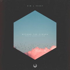kim x Vesky - Beyond The Clouds (Rhekluse Remix)