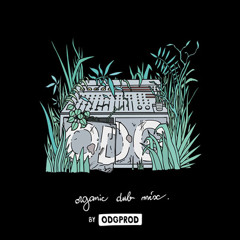 Organic Dub Mix by ODGPROD