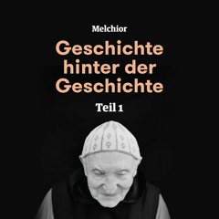 Melchior N°11 — Geschichte hinter der Geschichte (Gespräch mit Silvère Lang) – Teil 1
