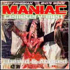 CEMETERY MEN - Maniac (Chewed & Abused Remix)