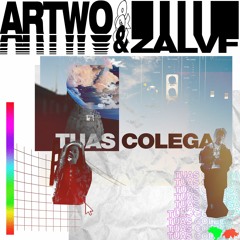 Tuas colega - Artwo & ZALVF