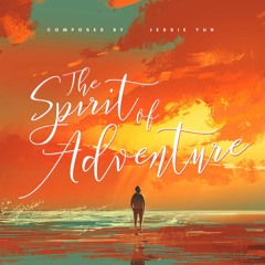 The Spirit Of Adventure (Epic Adventure Uplifting Music - BIFF 2019)