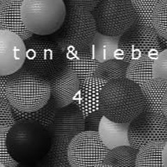TON & LIEBE  ( 4 )    28.04.15