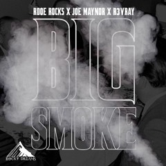 Big Smoke ft Joe Maynor & Rev Ray