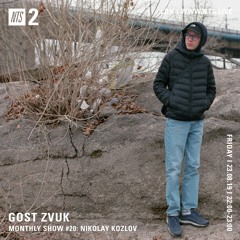 GOST ZVUK x NTS monthly show #20 w/ᕦ(ò_óˇ)ᕤ