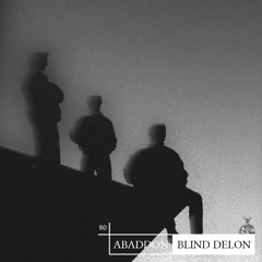 Abaddon Podcast 080 X Blind Delon
