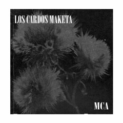 Mca - Los Cardos (con Zetaese & Nicolás Pellin) Maketa 2019