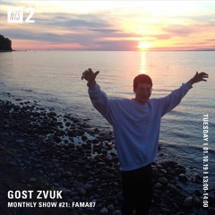 GOST ZVUK x NTS monthly show #21 w/Fama87