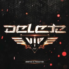 Delete & Deetox - Unstoppable (Delete VIP Edit)