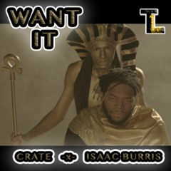 Crate - Want It (feat. Isaac Burris)