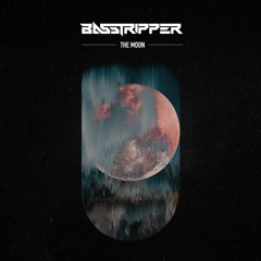 Basstripper - The Moon (OUT NOW)