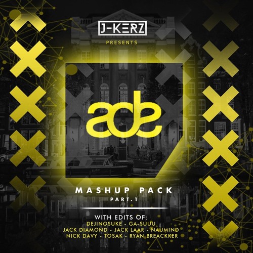 J-Kerz & Friends ADE MashUp Pack 2019 |  Part.1