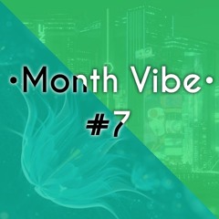 Month Vibe #7