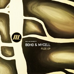 BOHO & Mycell - Fuze - Night Light Records