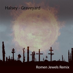 Halsey - Graveyard (Romen Jewels Remix) Free DL