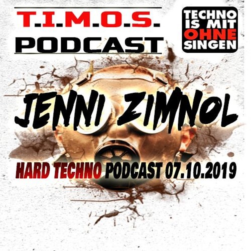 T.I.M.O.S. PODCAST-JENNI ZIMNOL-HARD TECHNO PODCAST-07.10.2019-FREE DOWNLOAD