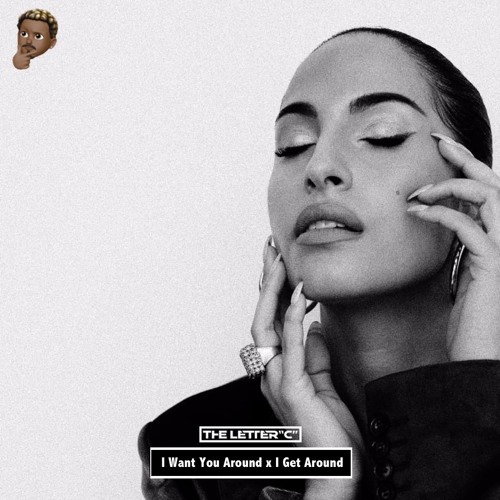 Snoh Aalegra - I want You Around x I Get Around (The Letter "C" Mashup)