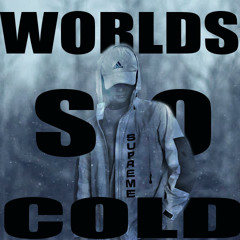 Worlds So Cold