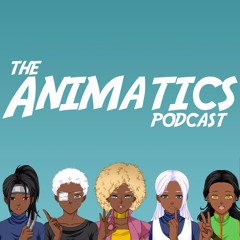 Episode 001: Introducing...The Animatics